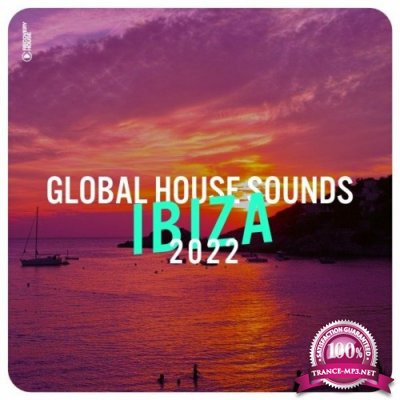 Global House Sounds - Ibiza 2022 (2022)