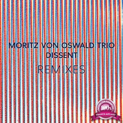 Moritz von Oswald Trio - Dissent Remixes (2022)