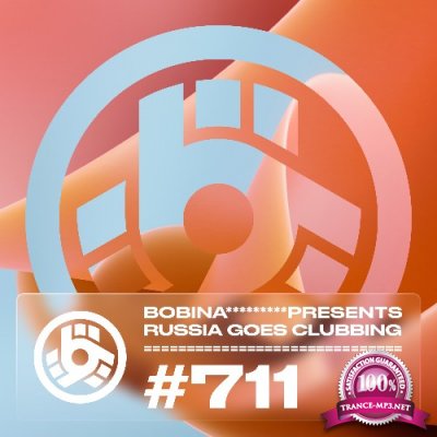 Bobina - Russia Goes Clubbing Episode 711 (2022-06-05)