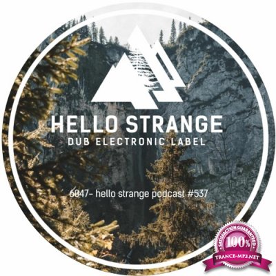 6047 - Hello Strange Podcast Episode #537 (2022-06-05)