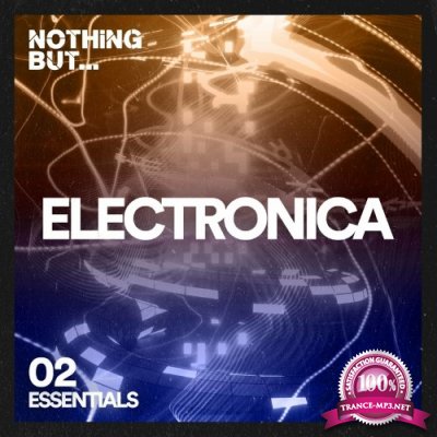 Nothing But... Electronica Essentials, Vol. 02 (2022)
