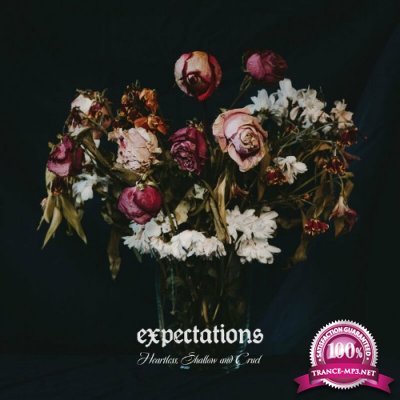 Expectations - Heartless, Shallow And Cruel (2022)