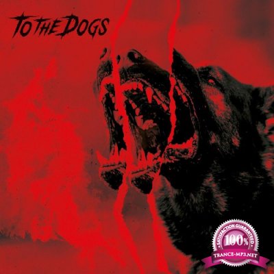 To the Dogs - Light the Fires (2022)