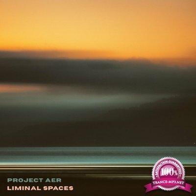Project AER - Liminal Spaces (2022)