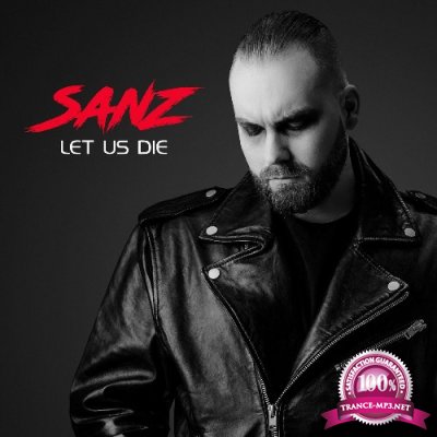 Sanz - Let Us Die (2022)
