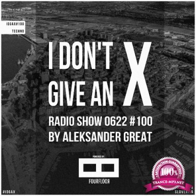 Aleksander Great - I Don''t Give An X 100 (2022-06-07)