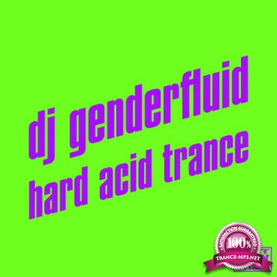 dj genderfluid - hard acid trance 4 (2022)