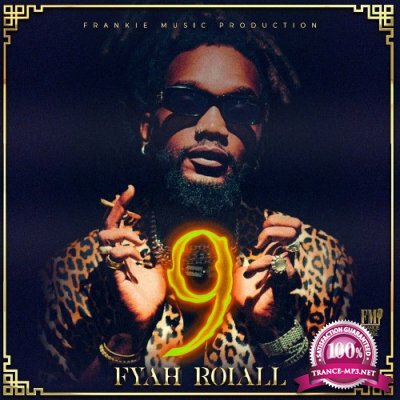 Fyah Roiall - 9 (2022)