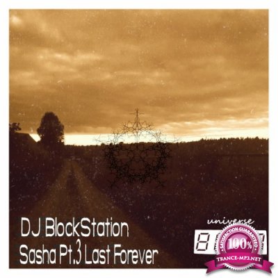 DJ BlockStation - Sasha Pt.3 Last Forever (2022)