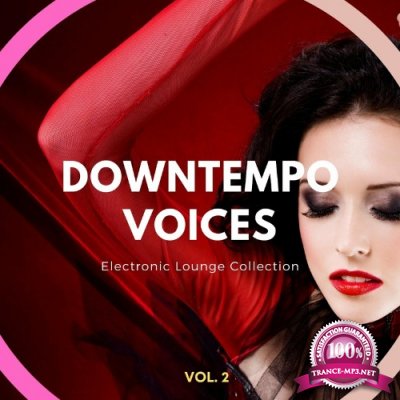 Downtempo Voices, Vol. 2 (Electronic Lounge Collection) (2022)