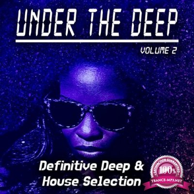 Under the Deep, Volume 2 - Definitive Deep & House Selection (Compilation) (2022)