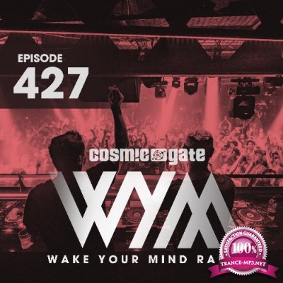 Cosmic Gate - Wake Your Mind Episode 427 (2022-06-10)