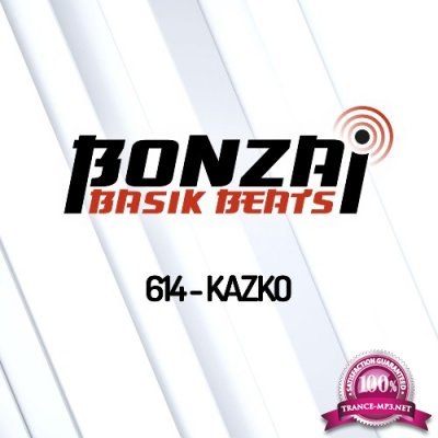 Kazko - Bonzai Basik Beats 614 (2022-06-10)