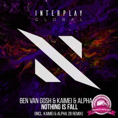 Ben van Gosh & Kaimei & Alpha 2B - Nothing is Fall (incl. KAIMEI and Alpha 2B Remix) (2022)