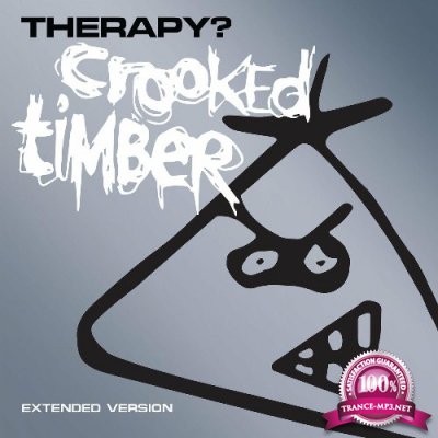 Therapy? - Crooked Timber (Extended Version) (2022)