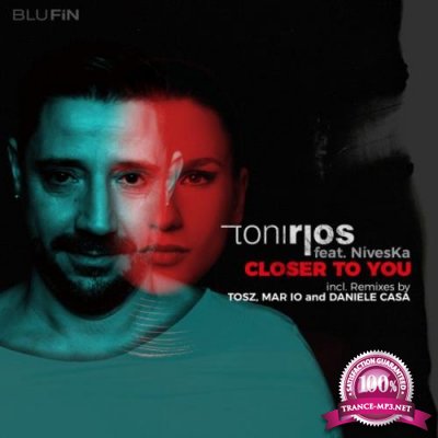 Toni Rios ft NivesKa - Closer to You (2022)