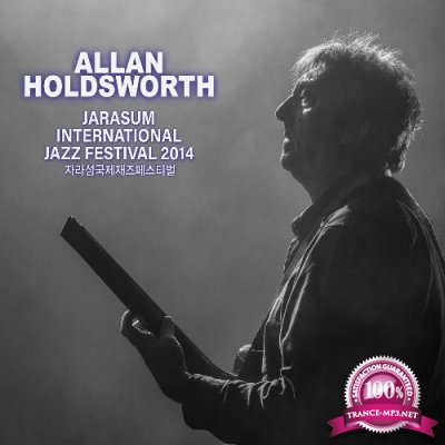 Allan Holdsworth - Jarasum Jazz Festival 2014 (Live) (2022)
