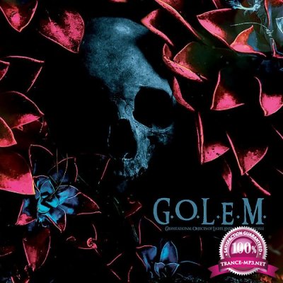 G.O.L.E.M. - Gravitational Objects Of Light, Energy And Mysticism (2022)