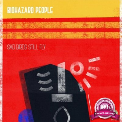BioHazard People - Sad Birds Still Fly (2022)