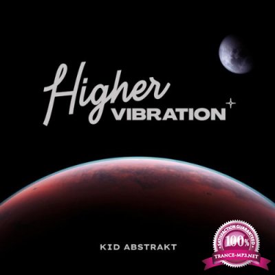 Kid Abstrakt - Higher Vibration (2022)