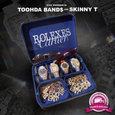 Toohda Band$ & Skinny T - Rolexes & Cartiers (2022)