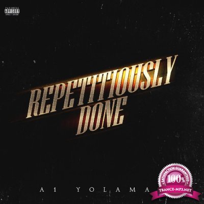 A1 Yolaman - Repetitiously Done (2022)