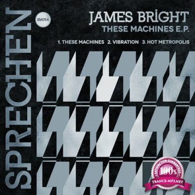 James Bright - These Machines E.P. (2022)