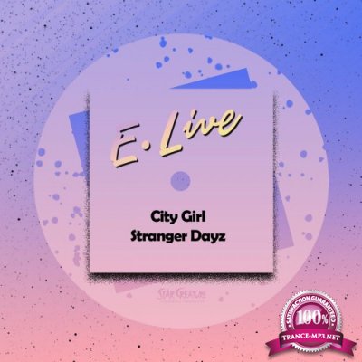 E.Live - City Girl / Stranger Dayz (2022)