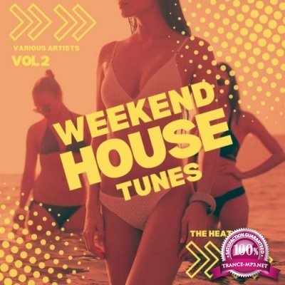 The Heat Is On (Weekend House Tunes), Vol. 2 (2022)