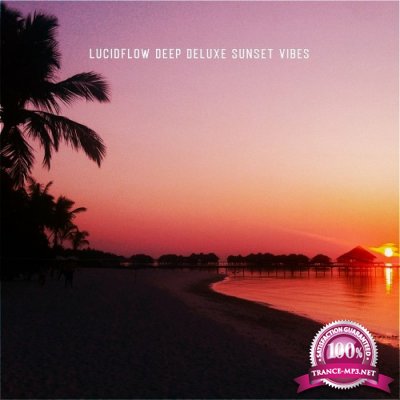 Lucidflow Deep Deluxe Sunset Vibes (2022)