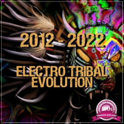 2012 - 2022 Electro Tribal Evolution (2022)