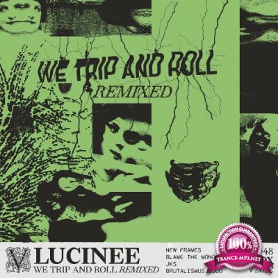 Lucinee - We Trip And Roll (Remixed) (2022)