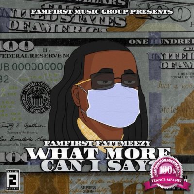 FamFirst FattMeezy - What More Can I Say (2022)