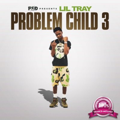 Lil Tray - FOD Presents: Problem Child 3 (2022)