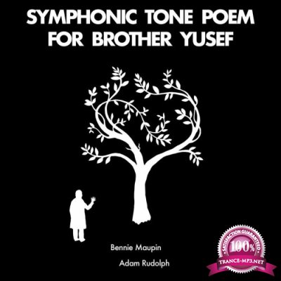 Bennie Maupin & Adam Rudolph - Symphonic Tone Poem For Brother Yusef (2022)