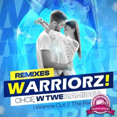 Warriorz! - I Wanna Cut 2 The Feeling (Remixes) (2022)