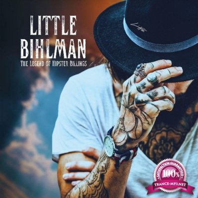Little Bihlman - The Legend of Hipster Billings (2022)
