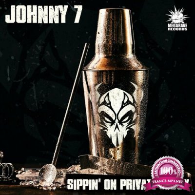 Johnny 7 - Sipping On Private Stock! (2022)