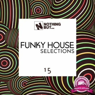 Nothing But... Funky House Selections, Vol. 15 (2022)