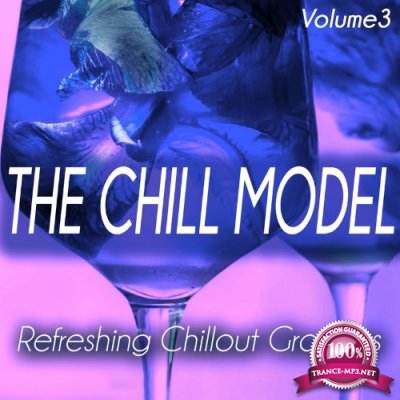 The Chill Model, Volume 3 - Refreshing Chillout Grooves (Album) (2022)
