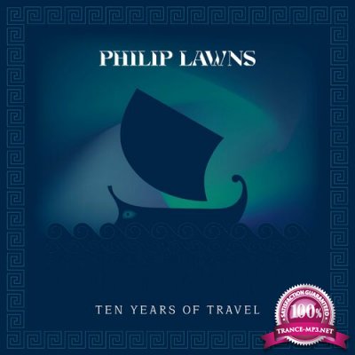 Philip Lawns - Ten Years Of Travel (2022)