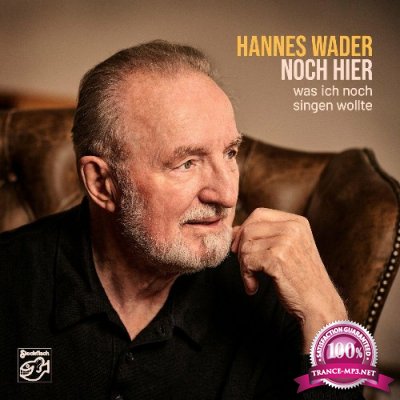 Hannes Wader - Noch hier (Was ich noch singen wollte) (2022)