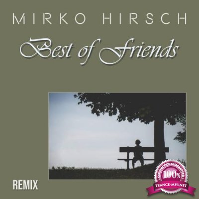 Mirko Hirsch - Best Of Friends (Remix) (2022)