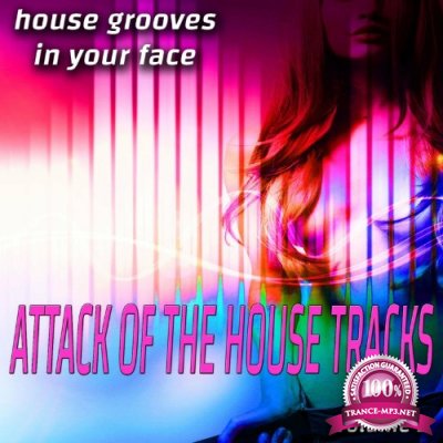 Attack of the House Songs - Vol. 1 - House Grooves in Your Face (Album) (2022)