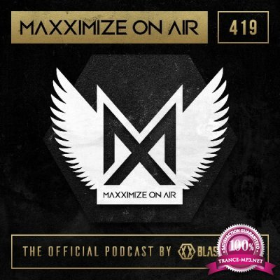 Blasterjaxx - Maxximize On Air 419 (2022-06-27)