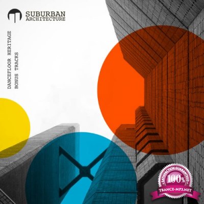 Suburban Architecture - Dancefloor Heritage Volume 1 (Bonus Tracks) (2022)