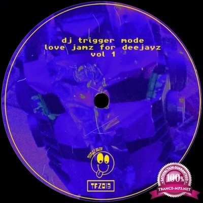 DJ Trigger Mode - Love Jamz 4 Deejayz (2022)