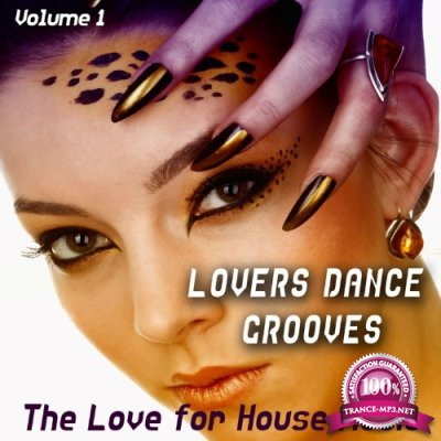 Lovers Dance Grooves - Vol. 1 - the Love for House Music (Album) (2022)