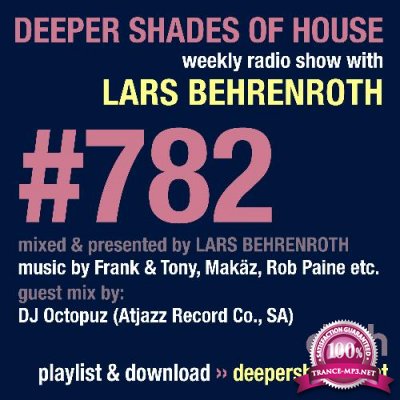 Lars Behrenroth & DJ OCTOPUZ - Deeper Shades Of House #782 (2022-06-30)