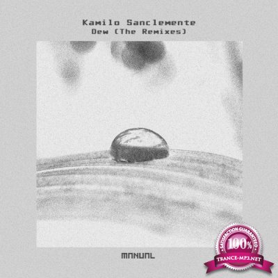 Kamilo Sanclemente - Dew (The Remixes) (2022)